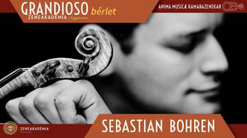 GRANDIOSO bérlet /2 - Sebastian BOHREN és az Anima Musicae