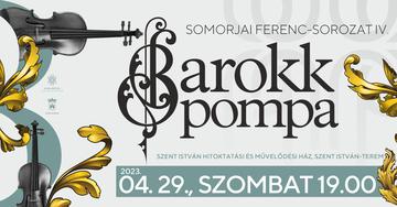 Somorjai Ferenc-sorozat 4. - Barokk pompa
